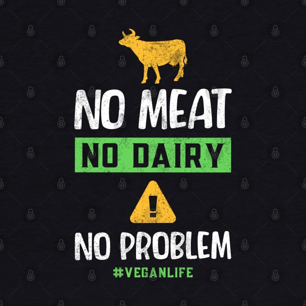 No Meat  No Dairy No Problem by MZeeDesigns